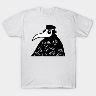 Still We Grow - Plague Doctor Positivity T-Shirt